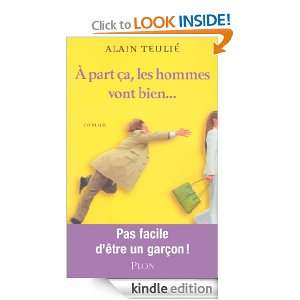 part ça, les hommes vont bien (French Edition) Alain TEULIÉ 