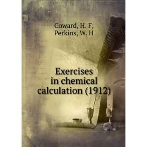   calculation (1912) (9781275037335) H. F, Perkins, W. H Coward Books