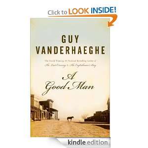 Good Man Guy Vanderhaeghe  Kindle Store