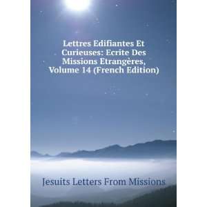   res, Volume 14 (French Edition) Jesuits Letters From Missions Books