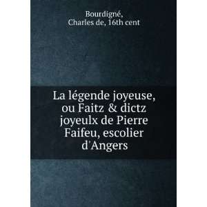   Faifeu, escolier dAngers Charles de, 16th cent BourdignÃ© Books