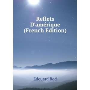  Reflets DamÃ©rique (French Edition) Edouard Rod Books