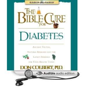 The Bible Cure for Diabetes: Ancient Truths, Natural Remedies and the 