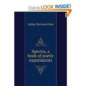    Spectra, a book of poetic experiments Arthur Davison Ficke Books