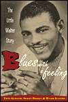 Blues with a Feeling The Little Walter Story, (0415937108), Tony 