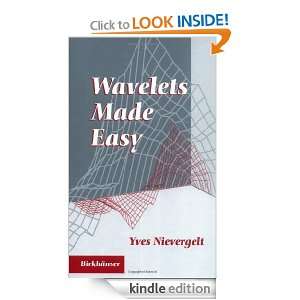 Wavelets Made Easy Yves Nievergelt  Kindle Store