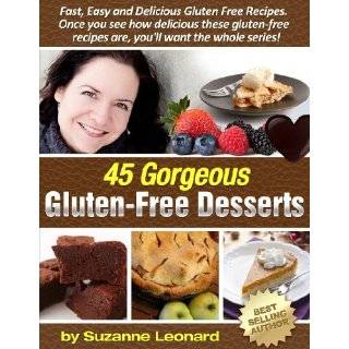 45 Gorgeous Gluten Free Desserts (Fast, Easy and Delicious Gluten Free 