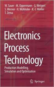 Electronics Process Technology Production Modelling, Simulation and 