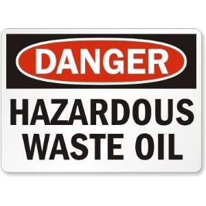  Danger: Hazardous Waste Oil Aluminum Sign, 10 x 7 