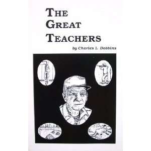    The Great Teachers by Charles Dobbins (book): Everything Else