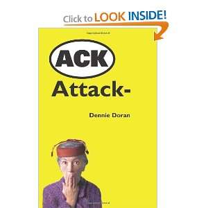  ACK Attack [Paperback] Dennie Doran Books