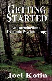 Getting Started An Introduction to Dynamic Psychotherapy, (0765700190 