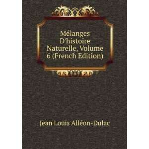   , Volume 6 (French Edition) Jean Louis AllÃ©on Dulac Books
