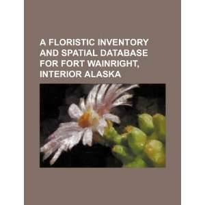   Wainright, interior Alaska (9781234307677) U.S. Government Books