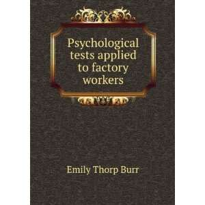 Psychological tests applied to factory workers