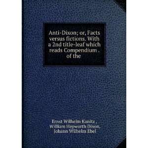  Hepworth Dixon, Johann Wilhelm Ebel Ernst Wilhelm Kanitz  Books