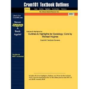 Studyguide for Sociology The Core The Core by Michael Hughes, ISBN 