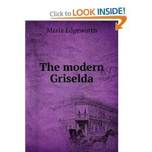  The modern Griselda Maria Edgeworth Books