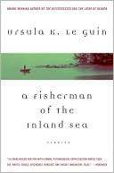 Fisherman of the Inland Sea Ursula K. Le Guin
