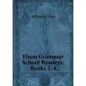    Elson Grammar School Readers, Book 1: William Harris Elson: Books