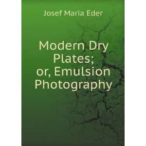  Modern Dry Plates Or, Emulsion Photography Henry Baden 