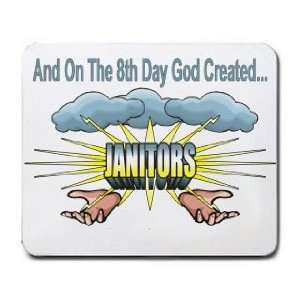    And On The 8th Day God Created JANITORS Mousepad: Office Products