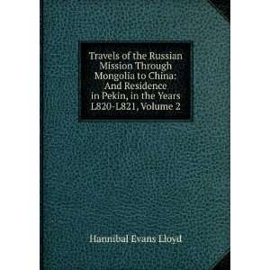   Pekin, in the Years L820 L821, Volume 2: Hannibal Evans Lloyd: Books