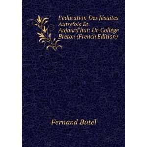   hui Un CollÃ¨ge Breton (French Edition) Fernand Butel Books