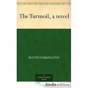 The Turmoil, a novel Booth Tarkington  Kindle Store