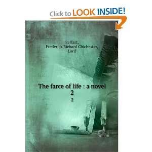   life  a novel. 2 Frederick Richard Chichester, Lord Belfast Books