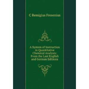   From the Last English and German Editions C Remigius Fresenius Books