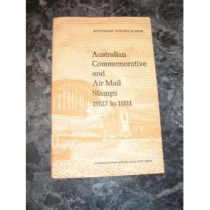   COMMEMORATIVE AND AIR MAIL STAMPS 1927 TO 1951 Anonymous Books