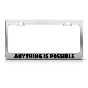  Anything Is Possible Funny license plate frame Tag Holder Automotive