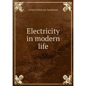  Electricity in modern life George William von Tunzelmann Books