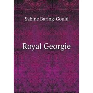  Royal Georgie Sabine Baring Gould Books