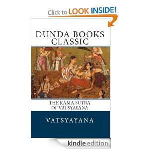 The Kama Sutra of Vatsyayana (Dunda Books Classic) Vatsyayana, Dunda 