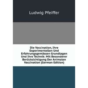  Die Vaccination, Ihre Experimentellen Und ErfahrungsgemÃ 