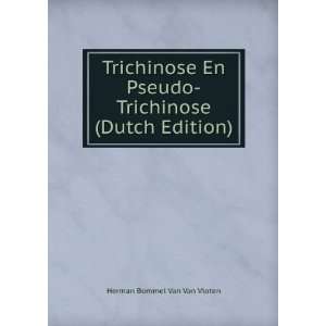   Pseudo Trichinose (Dutch Edition) Herman Bommel Van Van Vloten Books