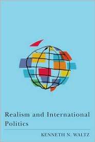 Realism and International Politics The Essays of Ken Waltz 