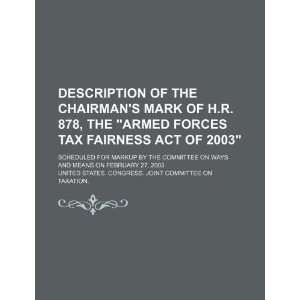 of the chairmans mark of H.R. 878, the Armed Forces Tax Fairness Act 