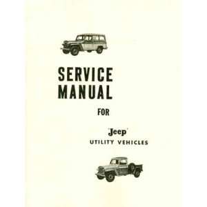  Jeep Utility Vehicles SERVICE MANUAL 4WD/2WD Trucks, Wagons, Utility 