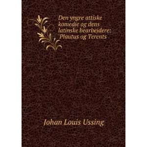   latinske bearbejdere Plautus og Terents Johan Louis Ussing Books