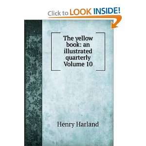 The yellow book an illustrated quarterly Volume 10 Henry Harland 