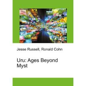  Uru Ages Beyond Myst Ronald Cohn Jesse Russell Books