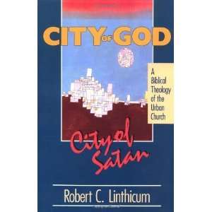  City of Satan A Biblical Theology of the Urban City Undefined Books