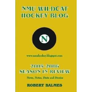  NMU Wildcat Hockey Blog 2005 06 Season in Review 