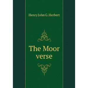 The Moor verse. Henry John G. Herbert  Books