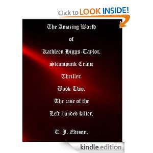 The Amazing World of Kathleen Higgs Taylor. Book Two. (The Case of the 