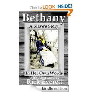 Bethany A Slaves Story, In Her Own Words (Illustrated) Rick Everett 