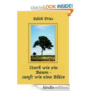 Stark wie ein Baum   sanft wie eine Blüte (German Edition) Edith 